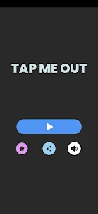 Tap Me Out