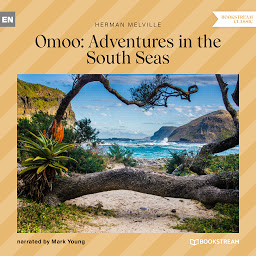 Icon image Omoo: Adventures in the South Seas (Unabridged)