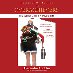 Icon image The Overachievers: The Secret Lives of Driven Kids