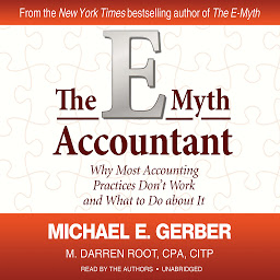 Icon image The E-Myth Accountant: Why Most Accounting Practices Don’t Work and What to Do about It