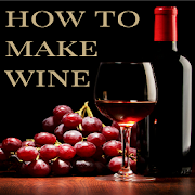 How To Make Wine