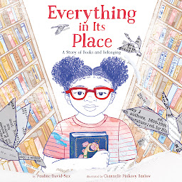 Icon image Everything in Its Place: A Story of Books and Belonging