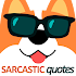 Sarcastic Quotes - Funny status and daily sarcasm1.0
