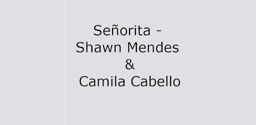Shawn Mendes, Camila Cabello Lyrics - Señorita - Google Play