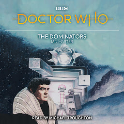 Icon image Doctor Who: The Dominators: 2nd Doctor Novelisation