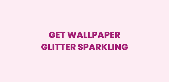 Glitter Sparkling Wallpaper 4K