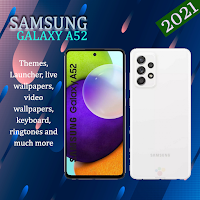 Samsung Galaxy A52 Theme Launcher Wallpaper 2021