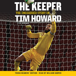 Icon image The Keeper: The Unguarded Story of Tim Howard Young Readers' Edition UNA