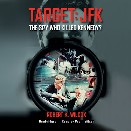 Icon image Target: JFK: The Spy Who Killed Kennedy?