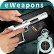 eWeapons™ 武器シミュレータ - Androidアプリ