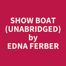 Obraz ikony: Show Boat (Unabridged): optional