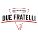 Pizzeria Due Fratelli - Androidアプリ