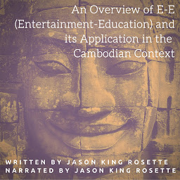 Icon image An Overview of E-E (Entertainment-Education) and Its Application in the Cambodian Context
