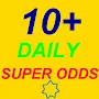 10+ Daily Super Odds