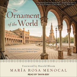 Icoonafbeelding voor The Ornament of the World: How Muslims, Jews, and Christians Created a Culture of Tolerance in Medieval Spain