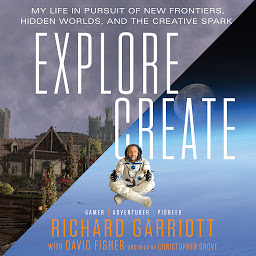 「Explore/Create: My Life in Pursuit of New Frontiers, Hidden Worlds, and the Creative Spark」のアイコン画像