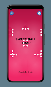 Swipe Ball Trap-Ball Game