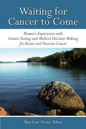 Icon image Waiting for Cancer to Come: Women’s Experiences with Genetic Testing and Medical Decision Making for Breast and Ovarian Cancer