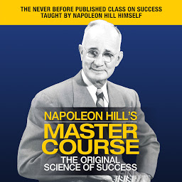 Icon image Napoleon Hill's Master Course: The Original Science of Success