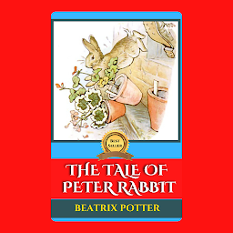 Icon image THE TALE OF PETER RABBIT: The Tale of Peter Rabbit by Beatrix Potter - "Peter Rabbit's Misadventures in a Wondrous Garden"
