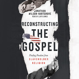 Icon image Reconstructing the Gospel: Finding Freedom from Slaveholder Religion