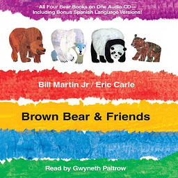 Icon image Brown Bear & Friends: All Four Brown Bear Books on One Audio CD; Includes Bonus Spanish Language Versions