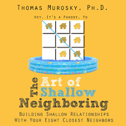 Image de l'icône The Art of Shallow Neighboring: Building Shallow Relationships With Your Eight Closest Neighbors