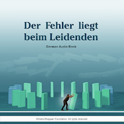 Icon image Der Fehler liegt beim Leidenden - German Audio Book