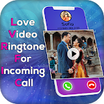 Cover Image of ดาวน์โหลด Love Video Ringtone For Incoming Call 3.0 APK