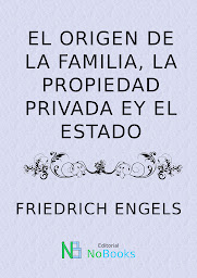 Icon image El Origen de la Familia, la Propiedad Privada y el Estado