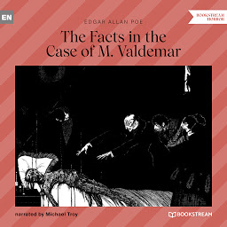 Icon image The Facts in the Case of M. Valdemar (Unabridged)