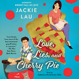 Icon image Love, Lies, and Cherry Pie: A Novel