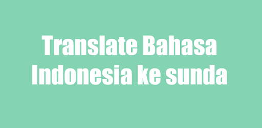 Translate Bahasa Indonesia Ke Sunda Apps On Google Play