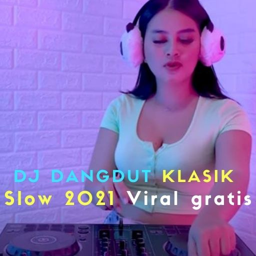 DJ DANGDUT KLASIK Slow 2021 Viral