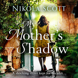 Image de l'icône My Mother's Shadow: The gripping novel about a mother's shocking secret that changed everything