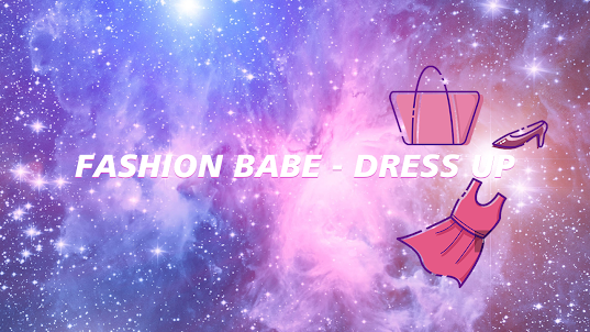 Fashion Babe - Dress Up