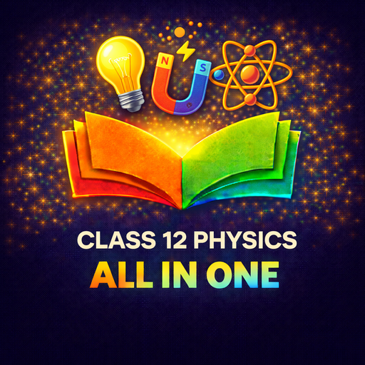 Class 12 Physics All in One