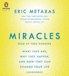 Icon image Miracles: What They Are, Why They Happen, and How They Can Change Your Life