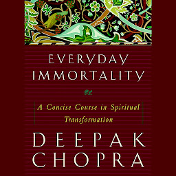 Imagen de ícono de Everyday Immortality: A Concise Course in Spiritual Transformation