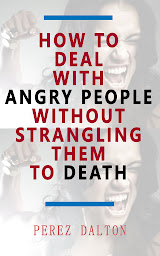 Imagen de icono How to Deal With Angry People Without Strangling Them to Death
