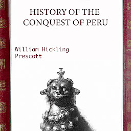 Imaginea pictogramei History Of The Conquest Of Peru - William Hickling Prescott