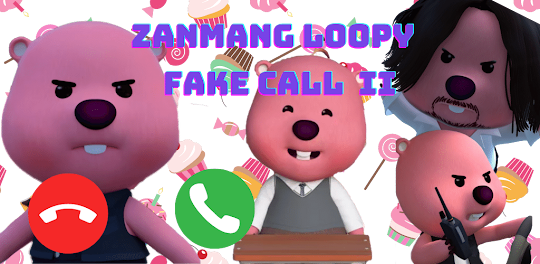 Zanmang Loopy Fake Call 2