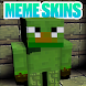 Meme skins for Minecraft PE - Androidアプリ