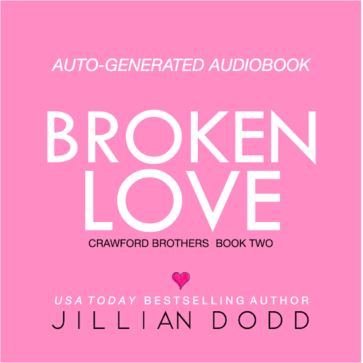 Broken Love, 저자: Jillian Dodd - Google Play 오디오북