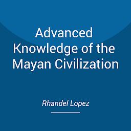 Icon image Advanced Knowledge of the Mayan Civilization