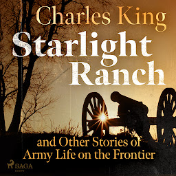Icon image Starlight Ranch and Other Stories of Army Life on the Frontier