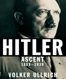 Icon image Hitler: Ascent 1889-1939, Volume 1