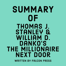 Obraz ikony: Summary of Thomas J. Stanley & William D. Danko's The Millionaire Next Door