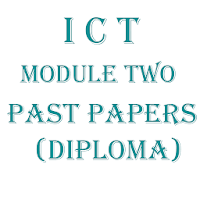 ICT MODULE TWO PAST PAPERS DIPLOMA