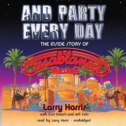 Obraz ikony: And Party Every Day: The Inside Story of Casablanca Records